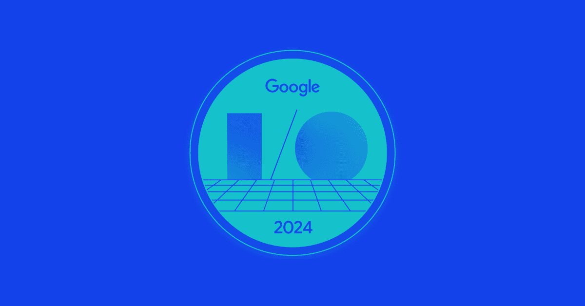 Google I/O Event Roundup